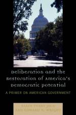 Deliberation and the Restoration of America's Democratic Potential af Elkin Terry Jack