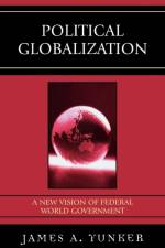 Political Globalization af James A. Yunker