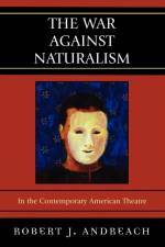 The War Against Naturalism af Robert J. Andreach
