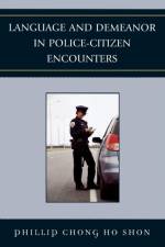 Language and Demeanor in Police-Citizen Encounters af Phillip Chong Ho Shon