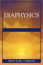 Diaphysics af Troy Earl Camplin