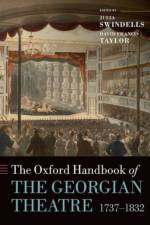 The Oxford Handbook of the Georgian Theatre 1737-1832