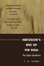 Nietzsche's Epic of the Soul af T. K. Seung