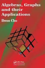 Algebras, Graphs and their Applications af Ilwoo (Saint Ambrose University Cho