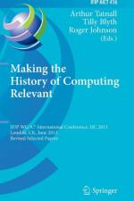 Making the History of Computing Relevant