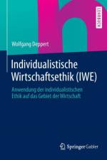 Individualistische Wirtschaftsethik (Iwe) af Wolfgang Deppert