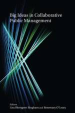 Big Ideas in Collaborative Public Management af Lisa Blomgren Bingham