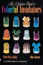 The Definitive Guide to Colorful Insulators af Michael Bruner