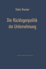 Die Rucklagenpolitik Der Unternehmung af Dieter Brunner