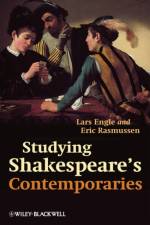 Studying Shakespeare's Contemporaries af Lars Engle
