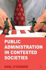Public Administration in Contested Societies af K. O'Connor