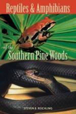 Reptiles and Amphibians of the Southern Pine Woods af Steven B. Reichling