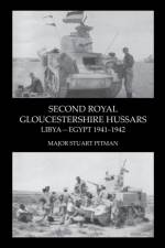 SECOND ROYAL GLOUCESTERSHIRE HUSSARS Libya-Egypt 1941-1942 af Major Stuart Pitman