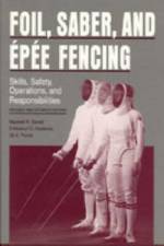Foil, Saber, and Epee Fencing af Maxwell R. Garret