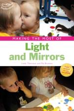 Making the Most of Light and Mirrors af Linda Thornton