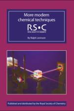 More Modern Chemical Techniques af Ralph (Royal Society of Chemistry) Levenson