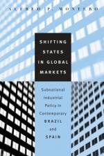 Shifting States in Global Markets af Alfred P. (Carleton College) Montero