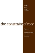 The Constraint of Race af Linda Faye (University of Maryland) Williams