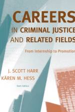 Careers in Criminal Justice and Related Fields af J. (Concordia University Saint Paul) Harr