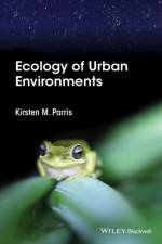 Ecology of Urban Environments af Kirsten M. (The University of Melbourne) Parris