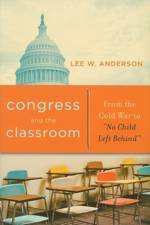 Congress and the Classroom af Lee W. (independent scholar) Anderson