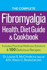 The Complete Fibromyalgia Health, Diet Guide and Cookbook af Dr. Louise S. McCrindle