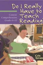 Do I Really Have to Teach Reading? af Cris Tovani