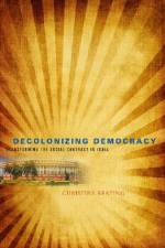Decolonizing Democracy af Christine (Ohio State University) Keating