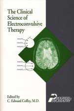 The Clinical Science of Electroconvulsive Therapy