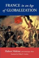 France in an Age of Globalization af Hubert Vedrine