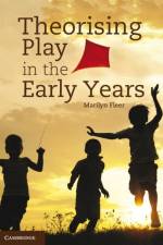 Theorising Play in the Early Years af Marilyn (Monash University Fleer