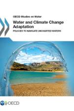 Water and Climate Change Adaptation af Organisation for Economic Co-Operation and Development (OECD)