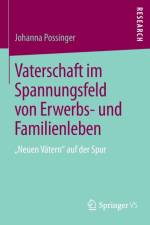 Vaterschaft Im Spannungsfeld Von Erwerbs- Und Familienleben af Johanna Possinger