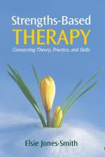 Strengths-Based Therapy af Elsie Jones-Smith
