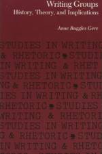 Writing Groups af Anne R. Gere