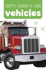 Let's Look & See: Vehicles af Anness Publishing Ltd