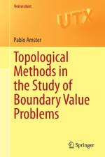 Topological Methods in the Study of Boundary Value Problems af Pablo Amster