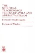 The Spiritual Teachings of Teresa of Avila and Adrian van Kaam af James Whalen
