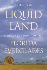 Liquid Land af Ted Levin