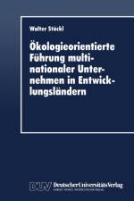 OEkologieorientierte Fuhrung Multinationaler Unternehmen in Entwicklungslandern