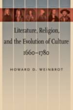 Literature, Religion, and the Evolution of Culture, 1660–1780 af Howard D. (The Huntington Library) Weinbrot
