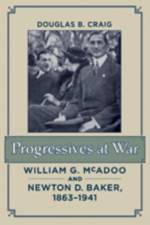 Progressives at War af Douglas B. (Senior Lecturer Craig