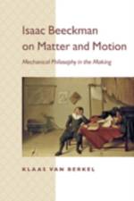 Isaac Beeckman on Matter and Motion af Klaas (Rijksuniversiteit Groningen) van Berkel