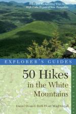 Explorer's Guide 50 Hikes in the White Mountains af Daniel Doan
