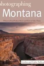 Photographing Montana af Gordon Sullivan