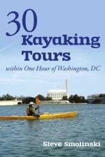30+ Kayaking Tours Within One Hour of Washington, D.C. af Steve Smolinski