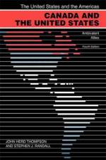 Canada and the United States af John Herd Thompson