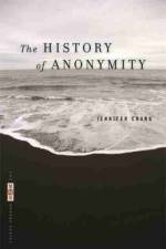 The History of Anonymity af Jennifer Chang