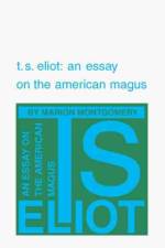T. S. Eliot af Marion Montgomery