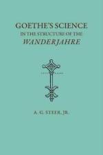 Goethe's Science in the Structure of the Wanderjahre af A. G. Steer